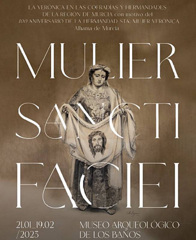 January 21 to February 19 Mulier Sancti Faciei exhibition about Saint Veronica in Alhama de Murcia
