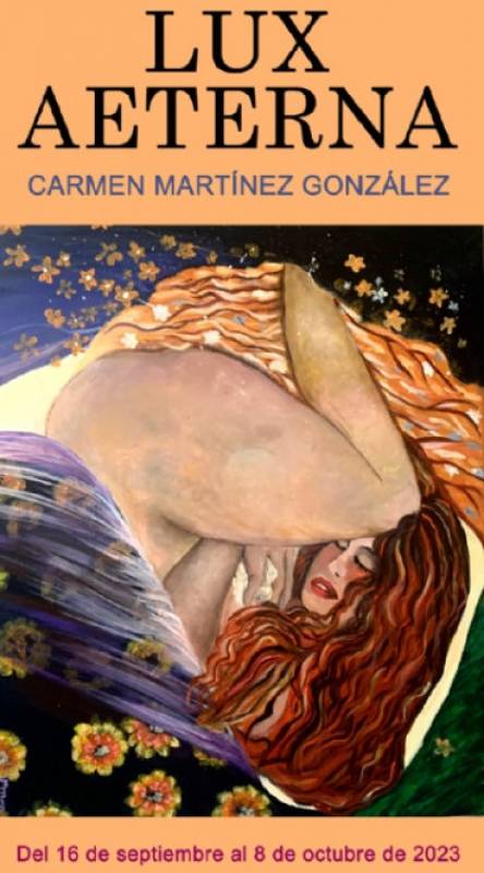 Until October 8 Lux Aeterna art exhibition by Carmen Martínez González in Alhama de Murcia